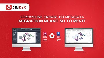 BIMDeX - Streamline Enhanced Metadata Migration from Plant 3D to Revit