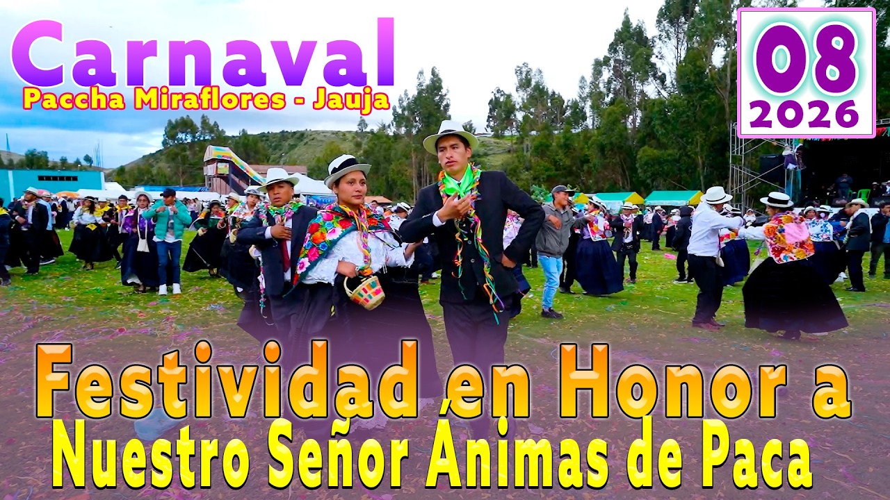💚💦✨ Paccha Miraflores - Jauja - 2026 // Festividad en Honor a Nuestro Señor Ánimas de Paca //VOL. 08