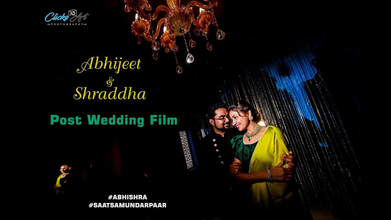 Abhijeet + Shraddha || Post wedding Film || Clicks Art Photography