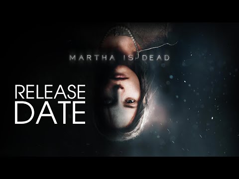 Martha Is Dead | Release Date Trailer