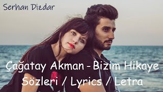 Çağatay Akman - Bizim Hikaye I Sözleri / Lyrics / Letra