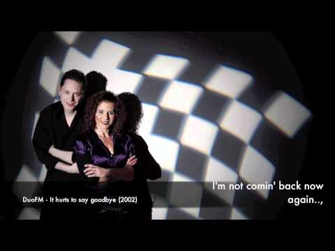 It hurts to say goodbye - DuoFM (2002)