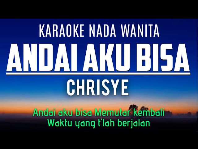 Chrisye - Andai Aku Bisa (Karaoke Female Key Nada Wanita E Mayor) class=