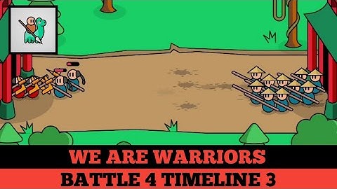Battle 4 - Timeline 3 - Dynasty Age || We are Warrios