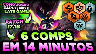 6 COMPOSIÇÕES EM 14 MINUTOS NO PATCH 17.1b PARA RUSHAR ELO!! | SET 17 TEAMFIGHT TACTICS