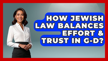 How Jewish Law Balances Effort & Trust In G-d? | Explaining The Torah News