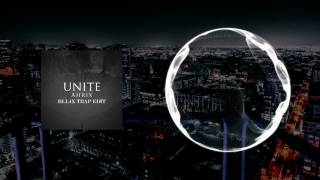 Ahrix - Unite (BLL4X Trap Edit) | FREE DOWNLOAD | HD