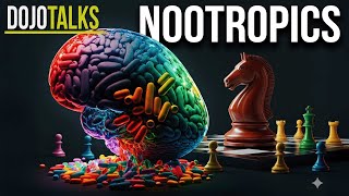 Nootropics | Dojo Talks