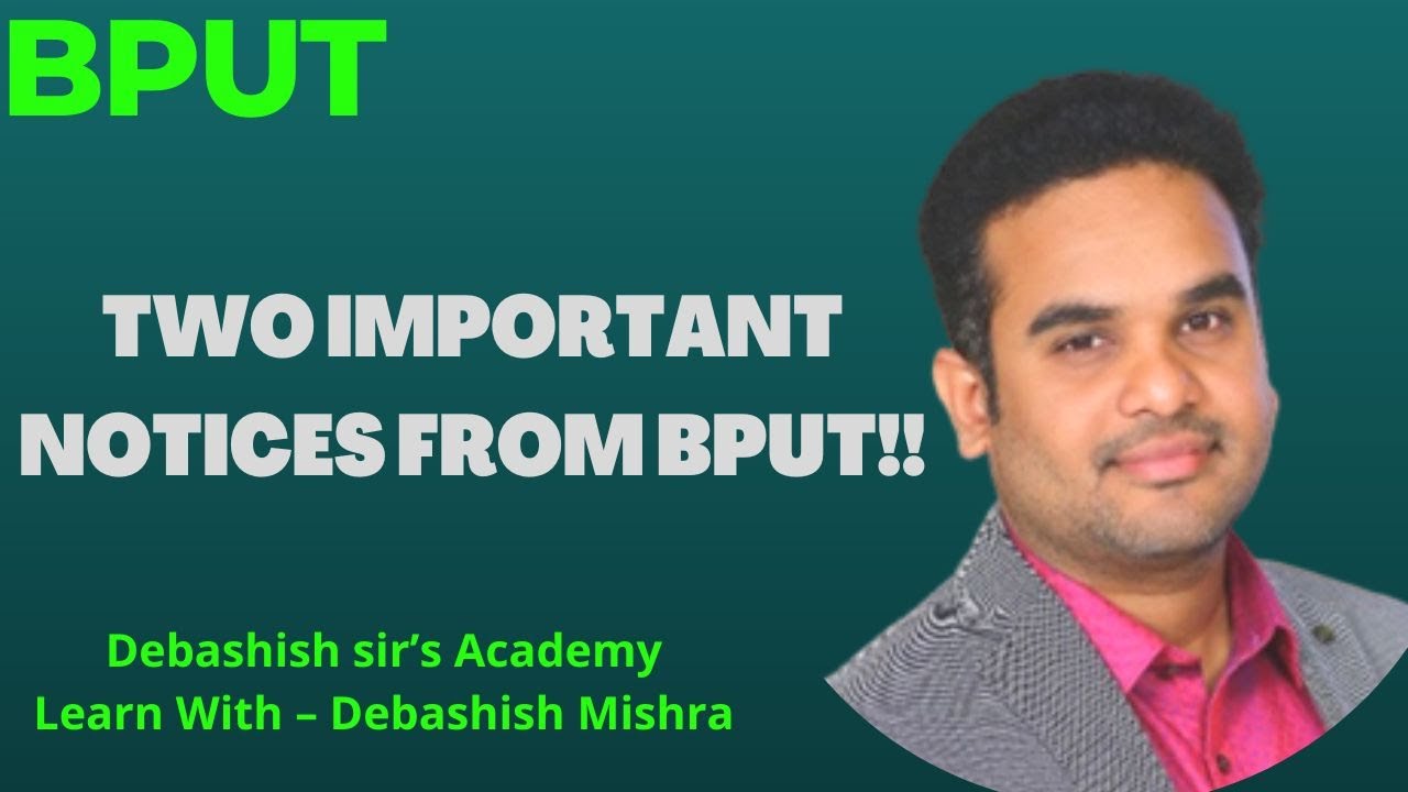 TWO IMPORTANT NOTICES FROM BPUT.