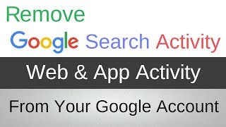 How To Remove Google Search Activity | Web & App Activity from Your Google Account screenshot 2