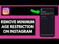How To Remove Minimum Age Restriction On Instagram