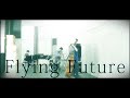 H ZETTRIO/Flying Future [MUSIC VIDEO]