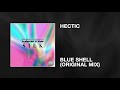 Hectic / Blue Shell (Original Mix)