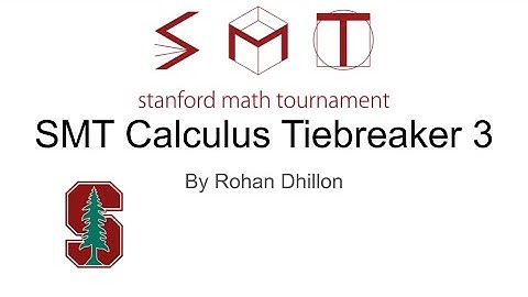 Stanford Math Tournament (SMT) Calculus Tiebreaker Problem #3