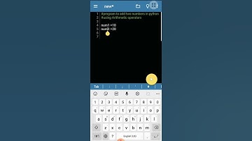 addition of two numbers in python | python programming | using mobile ide| v.13(part 7)