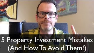 Property Investment Mistakes: 5 Deadly Errors (How To Avoid Them!)