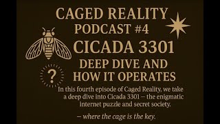 Cicada 3301 Explained: The Secret Internet Puzzle | Caged Reality Podcast #4