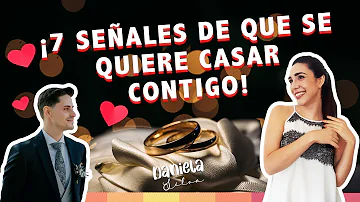 ¿Cómo sabes que quiere casarse contigo?