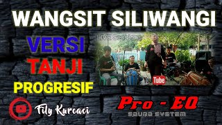 WANGSIT SILIWANGI lagu buhun versi TANJI progresif (tanjidor) fily kurcaci LIVE SESSIONS