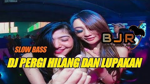 DJ Pergi Hilang dan Lupakan - Remember Of Today | Remix Gedruk Slow Bass
