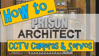 Prison Architect Wiki | HOW TO install CCTV Cameras & Servos (remote doors) Tutorial