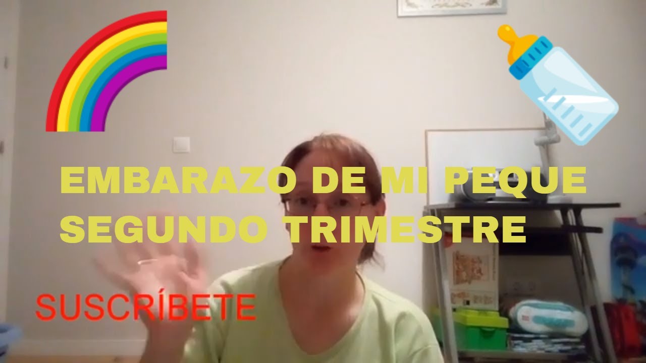 Mi bebé Arcoiris+ Segundo Trimestre del embarazo del Peque - YouTube
