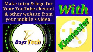 How to make intro and lego with kinmaster 2020 **by Boyz Tech** screenshot 5