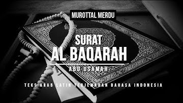 Surah Al Baqarah سورة البقرة Abu Usamah Merdu lengkap Full terjemahan