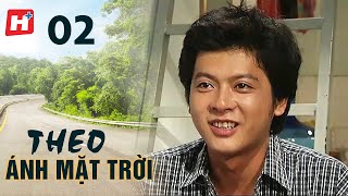 Theo Ánh Mặt Trời - Tập 2 | HTV Phim Tình Cảm Việt Nam