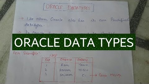 Oracle Data Types |Why do we use data types in ORACLE
