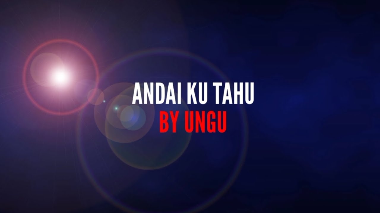 lirik lagu by ungu ( andai ku tahu ) - YouTube