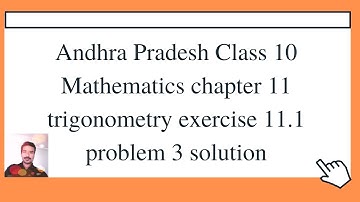 Andhra Pradesh Class 10 Mathematics chapter 11 trigonometry exercise 11.1 problem 3 solution