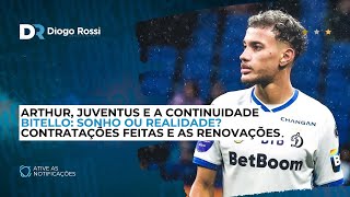 BITELLO? | NOVA CONTRATAÇÃO FEITA | ARTHUR E A JUVENTUS | RENOVAÇÕES | E O ÁUDIO? 