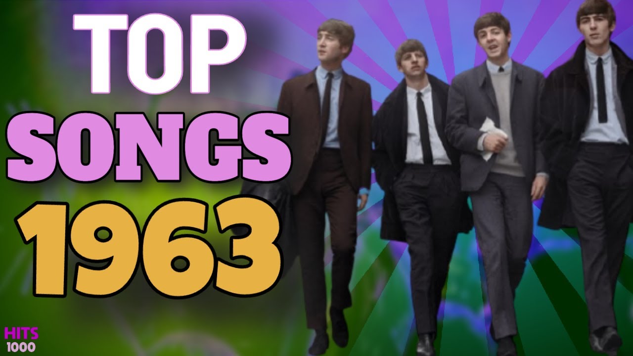 Top Songs of 1963   Hits of 1963