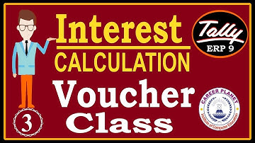 Interest Calculation using Voucher Class in Tally ERP 9 |Learn Tally ERP 9 Accounting