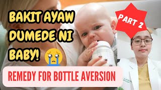 Part Ii Ayaw Dumede Ni Baby Remedy For Bottle Aversion By Dr. Pedia Mom