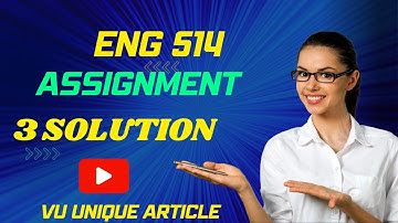 ENG514 Assignment 1 Solution 2023 / ENG514 Assignment 100%  Solution Spring 2023/ ENG514 Spring 2023