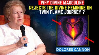 8 Signs why DIVINE MASCULINE Rejects the DIVINE FEMININE In Twin Flame Journey 🔥 Dolores Cannon