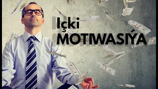 Içki MOTIWASIÝANYŇ Güýji