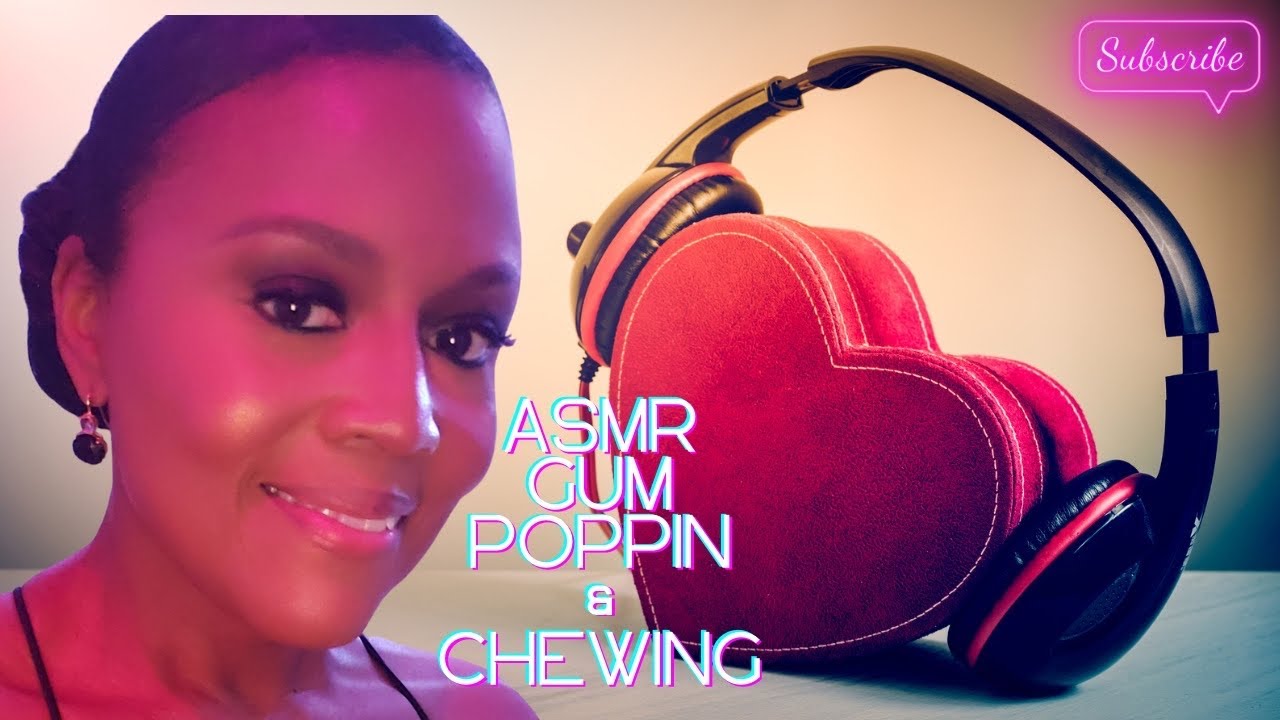 ASMR GUM POPPIN| CHEWING SOUNDS| RAMBLING| RELAXING, SOOTHING SOUNDS FOR YOUR EARS!