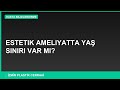 Estetik Ameliyatta Yaş Sınırı Var mı? #shorts