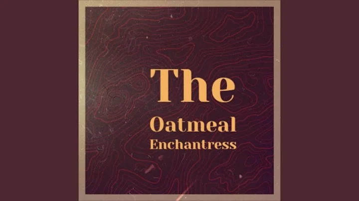 The Oatmeal Enchantress