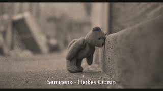 Semicenk - Herkes Gibisin (Slow + Reverb) Resimi