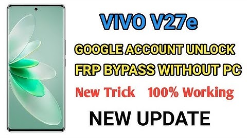 Vivo V27e FRP Bypass Android 13 Google Account Unlock | Factory Hard Reset New Update Without PC