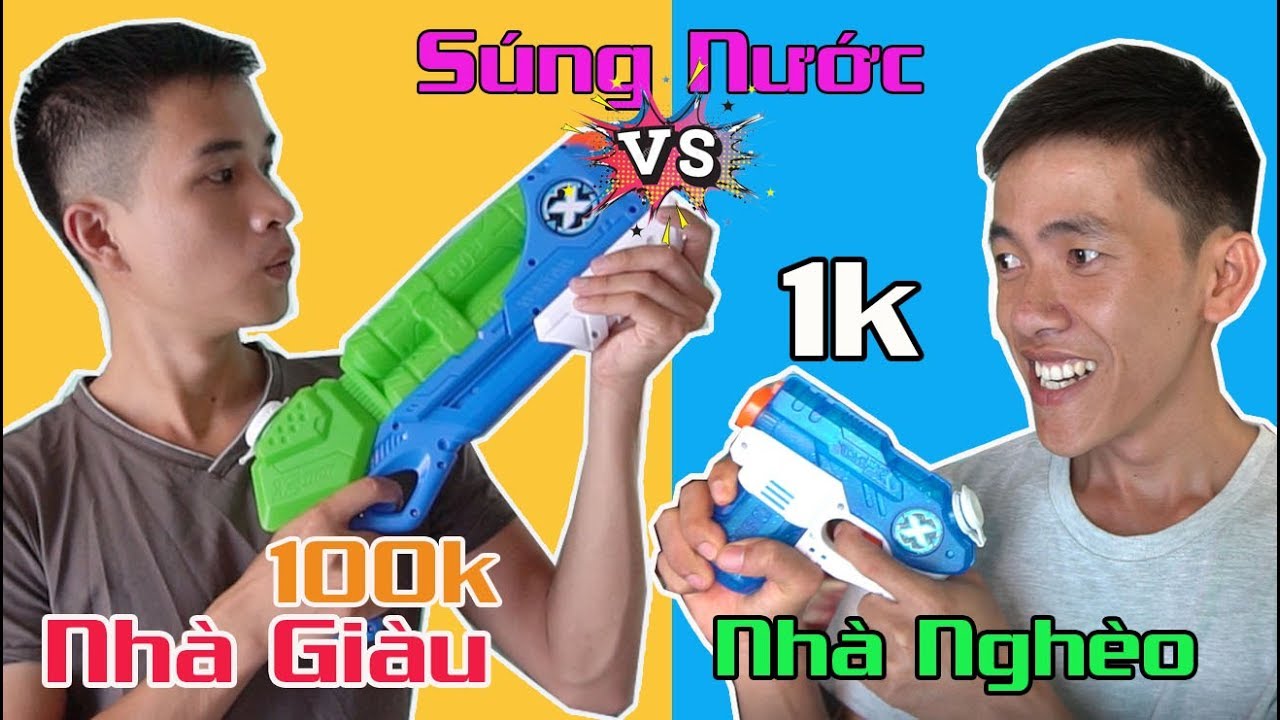 Đồ Chơi Nhà Giàu Và Đồ Chơi Nhà Nghèo - Súng Nước 1K & Súng Nước 100K...  Giàu Chắc Gì Đã Sướng!? - Youtube