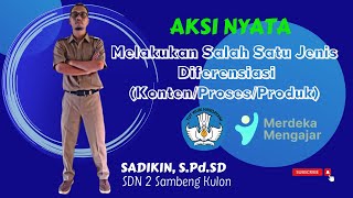 Aksi Nyata Melakukan Salah Satu Jenis Diferensiasi (Konten/Proses/Produk) Merdeka Mengajar