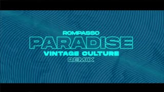 Смотреть клип Rompasso - Paradise (Vintage Culture Remix)