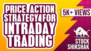 Sabse Easy Price Action Strategy for Intraday Trading | Stock Shikshak