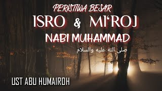 PERISTIWA BESAR SEPANJANG SEJARAH PARA NABI ISRO & MI'ROJ ،،  UST ABU HUMAIROH