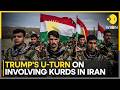 Trump S U Turn Don T Want Kurds Involved In Iran War Turkey Objects To Conflict On Ethnic Lines
